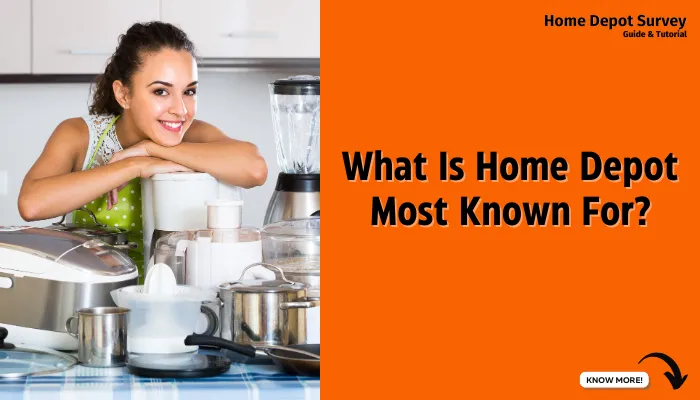 What Is Home Depot Most Known For?